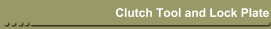 Clutch Tool and Lock Plate